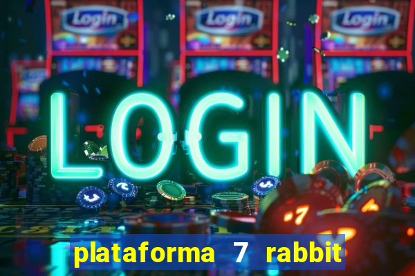 plataforma 7 rabbit paga mesmo